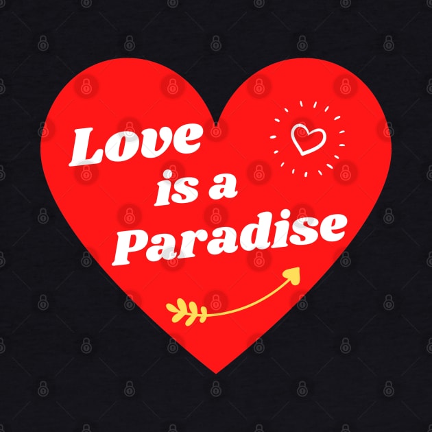 Love is a Paradise by Aleks Shop